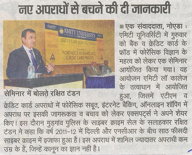 	Seminar on “Forensics in Bank and Credit Card Frauds” at Amity Law School Noida